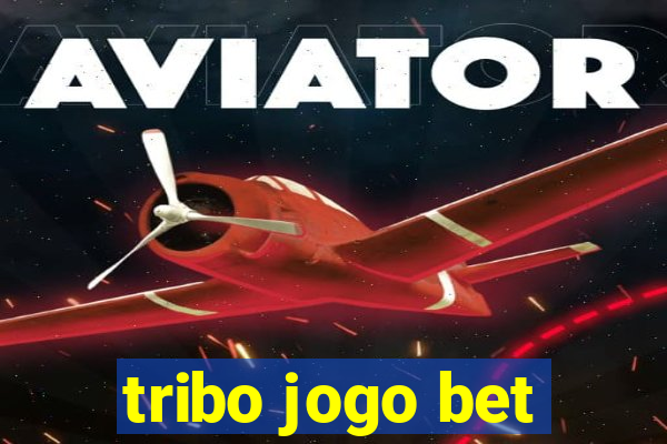 tribo jogo bet